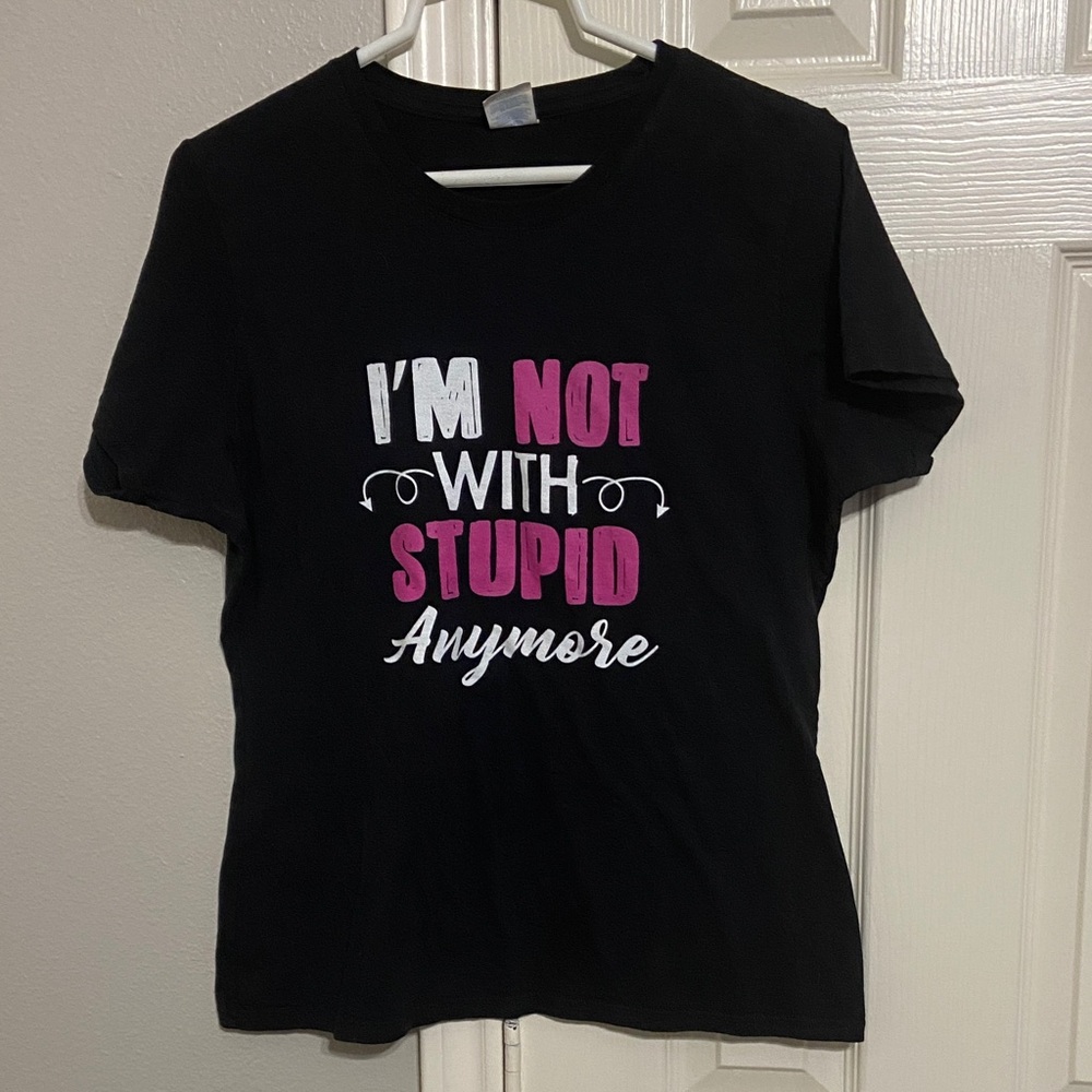 Black Graphic Tee "I'm Not With Stupid Anymore"